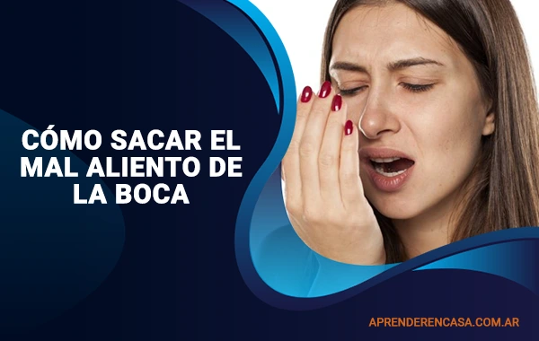 Cómo sacar el mal aliento de la boca